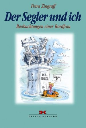 ISBN 9783768813990: Der Segler und ich – Beobachtungen einer Bordfrau