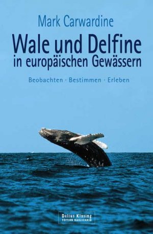 ISBN 9783768814560: Wale und Delfine in europäischen Gewässern