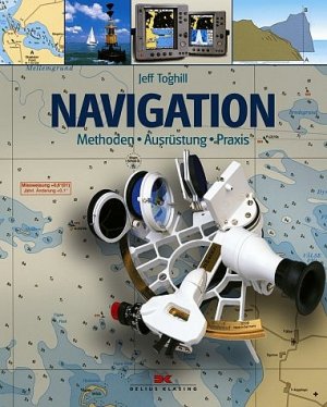 ISBN 9783768814997: Navigation. Methoden - Ausrüstung - Praxis [Gebundene Ausgabe] Jeff Toghill elektronische Navigation Umgang mit GPS-Geräten Radar, elektronischen Seekarten Selbststeueranlagen Navigationsrechner Ström