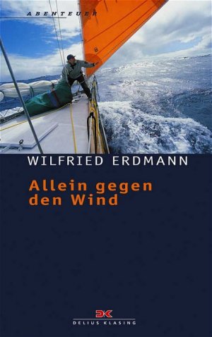 ISBN 9783768815031: Allein gegen den Wind – Nonstop in 343 Tagen um die Welt