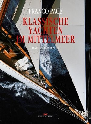 ISBN 9783768815536: Klassische Yachten im Mittelmeer Pace, Franco; Franco Pace and Domizlaff, Svante