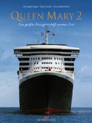 ISBN 9783768815543: Queen Mary 2 - Das größte Passagierschiff unserer Zeit