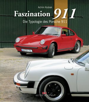 ISBN 9783768815819: Faszination 911: Die Typologie des Porsche 911