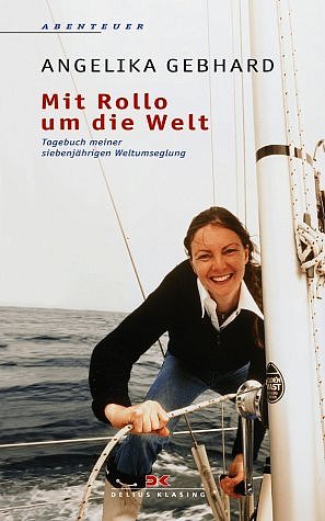 gebrauchtes Buch – Angelika Gebhard – Mit Rollo um die Welt. Tagebuch meiner siebenjährigen Weltumsegelung.