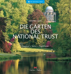 gebrauchtes Buch – Lacey, Stephen und Christine Mössel – Die Gärten des National Trust : England - Wales - Nordirland. Edition Delius