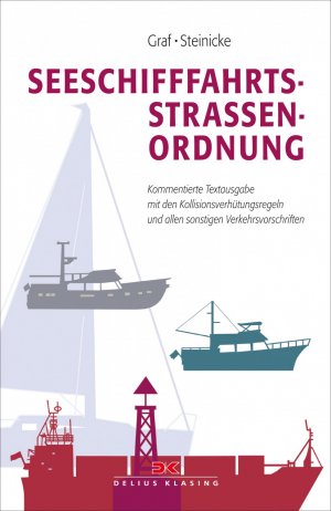 ISBN 9783768824491: Seeschifffahrtsstraßen-Ordnung - Kommentierte Textausgabe mit den Kollisionsverhütungsregeln und allen sonstigen Verkehrsvorschriften