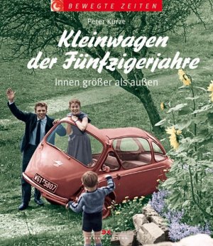 ISBN 9783768825115: Kleinwagen der Fünfzigerjahre – Innen größer als außen (Bewegte Zeiten)