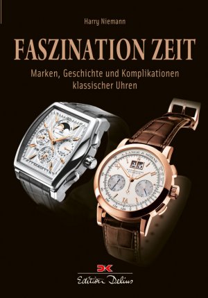 ISBN 9783768826464: Faszination Zeit: Marken, Geschichte und Komplikationen klassischer Uhren Niemann, Harry