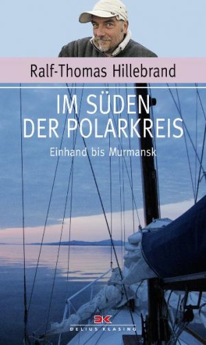 ISBN 9783768831994: Im Süden der Polarkreis - Einhand nach Murmansk