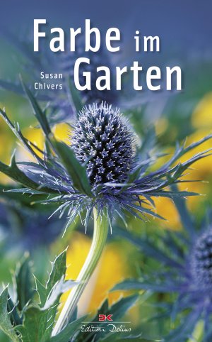 ISBN 9783768832458: Farbe im Garten