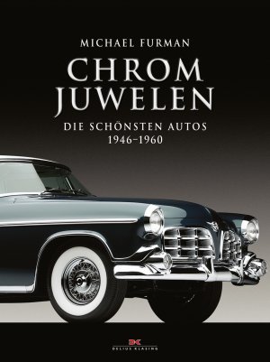 ISBN 9783768832694: Chrom-Juwelen – Die schönsten Autos 1946 – 1960