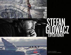 ISBN 9783768833394: Stefan Glowacz Expeditionen - Extremklettern am Ende der Welt