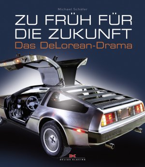 ISBN 9783768833646: Zu früh für die Zukunft - Das DeLorean-Drama