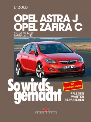 Isbn Opel Astra J Von 12 09 Bis 9 15 Opel Zafira C Ab 1 12 So Wird S Gemacht Band 153 Neu Gebraucht Kaufen