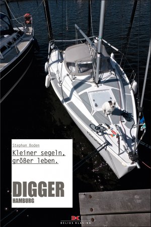 ISBN 9783768836708: Digger Hamburg: Kleiner segeln, größer leben.