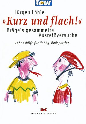 ISBN 9783768852074: Kurz und flach! - Brägels gesammelte Ausreißversuche - Lebenshilfe für Hobby-Radsportler