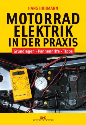 ISBN 9783768852586: Motorradelektrik in der Praxis - Grundlagen - Pannenhilfe - Tipps