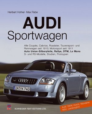 ISBN 9783768857864: Audi-Sportwagen – Alle Coupés, Cabrios, Roadster, Tourensport- und Rennwagen