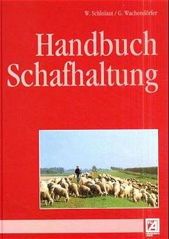 ISBN 9783769004922: Handbuch Schafhaltung Schlolaut, Wolfgang and Wachendörfer, Günter