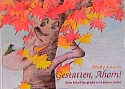 ISBN 9783769005653: Gestatten, Ahorn! – Eine Fabel für grosse und kleine Leute