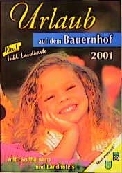 ISBN 9783769005868: Urlaub auf dem Bauernhof. Landurlaub 2001. Mit Landhäusern und Landhotels