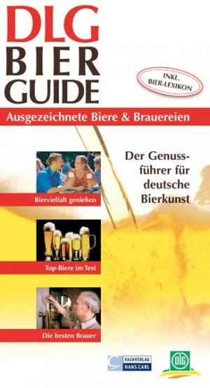 ISBN 9783769006810: DLG-Bier-Guide – Der Genussführer für deutsche Bierkunst - Ausgezeichnete Biere & Brauereien