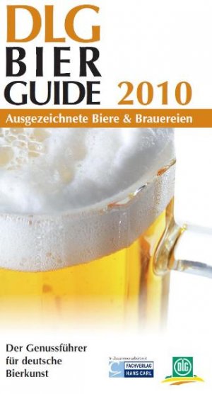 ISBN 9783769007480: DLG-Bier Guide 2010: Ausgezeichnete Biere & Brauerein - Der Genussführer für deutsche Bierkunst