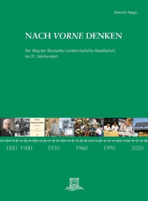 ISBN 9783769007534: Nach vorne denken - Der Weg der Deutschen Landwirtschafts-Gesellschaft ins 21. Jahrhundert