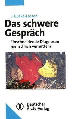 gebrauchtes Buch – Edlef Bucka-Lassen – Das schwere Gespräch - Einschneidende Diagnosen menschlich vermitteln