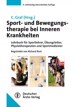 ISBN 9783769106183: Sport- und Bewegungstherapie bei Inneren Krankheiten: Lehrbuch für Sportlehrer, Übungsleiter, Physiotherapeuten und Sportmediziner Begründet von ... T. Foitschik, D. Lagerström, E. Quilling Graf, Christine