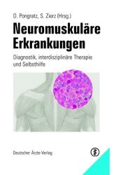 Dieter E. Pongratz (Autor), Stephan Zierz (Autor) - Neuromuskulre Erkrankungen. Diagnostik, interdisziplinre Therapie und Selbsthilfe