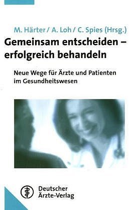 Martin Hrter, Andreas Loh und Claudia Spies - Gemeinsam entscheiden - erfolgreich behandeln. Neue Wege fr rzte und Patienten im Gesundheitswesen Medizin Pharmazie medizinische Behandlung Patienten IGEL Diagnose Krankheitsverlauf Therapie Behandlung Partizipative Entscheidungsfindung PEF Gesundheitsversorgung Martin Hrter Andreas Loh Claudia Spies Medizin Pharmazie medizinische Behandlung Patienten IGEL Marketing fr Arztpraxen Diagnose Krankheitsverlauf Therapiemglichkeitenn Patienten sind zunehmend ber Diagnose, Krankheitsverlauf und Therapiemglichkeiten informiert. Bei Behandlungsentscheidungen steht das Vertrauensverhltnis zwischen Arzt und Patient deshalb hufig auf dem Prfstand.In der Praxis hat sich gezeigtGemeinsame Entscheidungen fhren zu hherer Zuverlssigkeit bei der Therapie und Zufriedenheit aller Beteiligten. Behandlungsergebnisse werden verbessert. Wie gelingt es, Patienten an individuellen Behandlungsentscheidungen zu beteiligen? Ein Lsungsweg ist die Partizipative Entscheidungsfindung
