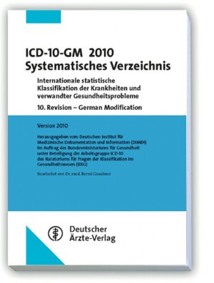 gebrauchtes Buch – Bernd Graubner – ICD-10-GM 2010 Systematisches Verzeichnis: ICD-10-GM 2010 Systematisches Verzeichnis Internationale statistische Klassifikation der Krankheiten und ... 2009 Bearbeitet von Dr. med. Bernd Graubner