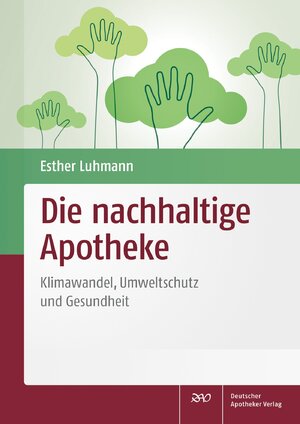 ISBN 9783769278095: Die nachhaltige Apotheke - Klimawandel, Umweltschutz und Gesundheit