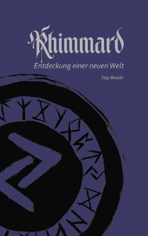 ISBN 9783769304879: Rhimmard | Entdeckung einer neuen Welt | Taly Woods | Taschenbuch | Rhimmard | Paperback | 354 S. | Deutsch | 2024 | BoD - Books on Demand | EAN 9783769304879