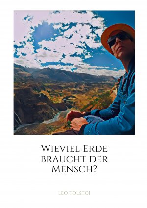 neues Buch – Leo Tolstoi – Wieviel Erde braucht der Mensch?