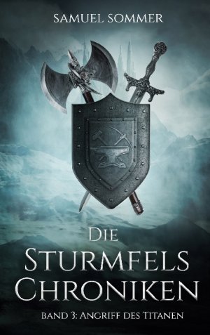 ISBN 9783769305425: Die Sturmfels Chroniken Band 3: Angriff des Titanen