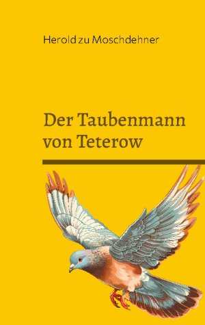 ISBN 9783769309225: Der Taubenmann von Teterow – Ein Obdachloser, der nie einer war