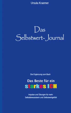 ISBN 9783769321807: Das Selbstwert-Journal – Zum Buch "Das Beste für dein starkes Ich"