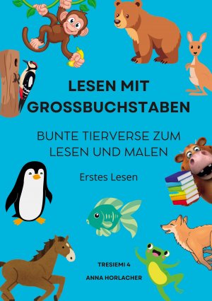 ISBN 9783769324488: Lesen mit Grossbuchstaben: Bunte Tierverse zum Lesen und Malen / Erstes Lesen / Anna Horlacher / Taschenbuch / 48 S. / Deutsch / 2025 / BoD - Books on Demand / EAN 9783769324488