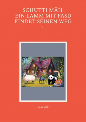 ISBN 9783769328141: Schutti Mäh Ein Lamm mit FASD findet seinen Weg