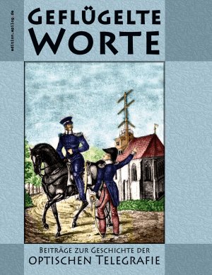 neues Buch – Poppe, J. H – Geflügelte Worte | Beiträge zur Geschichte der optischen Telegrafie | J. H. M. Poppe (u. a.) | Taschenbuch | 112 S. | Deutsch | 2025 | BoD - Books on Demand | EAN 9783769353228