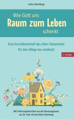 ISBN 9783769354683: Wie Gott uns Raum zum Leben schenkt – Eine Grundbotschaft des Alten Testaments für den Alltag neu entdeckt