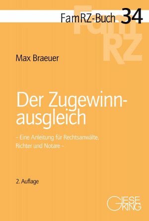 ISBN 9783769411522: Der Zugewinnausgleich – Eine Anleitung für Rechtsanwälte, Richter und Notare