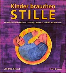 ISBN 9783769811032: Kinder brauchen Stille - Entspannungsspiele für Frühling, Sommer, Herbst und Winter