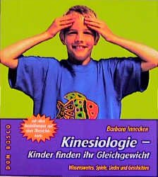 ISBN 9783769812053: Kinesiologie - Kinder finden ihr Gleichgewicht - Wissenswertes, Spiele, Lieder und Geschichten