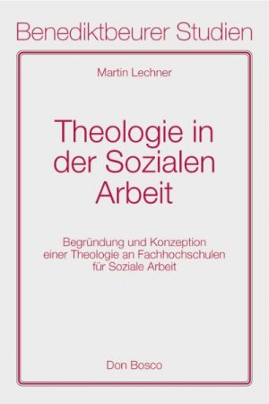 ISBN 9783769812138: Theologie in der Sozialen Arbeit – Begründungen einer Theologie an Fachschulen für Soziale Arbeit