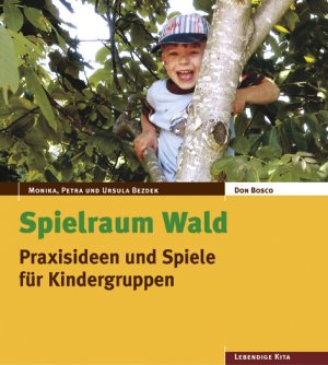 ISBN 9783769814422: Spielraum Wald - Praxisideen und Spiele für Kindergruppen