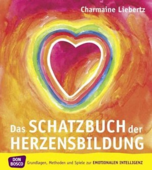 ISBN 9783769814460: Das Schatzbuch der Herzensbildung - Grundlagen, Methoden und Spiele zur emotionalen Intelligenz