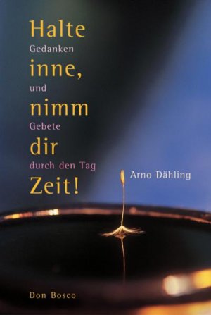 ISBN 9783769814552: Halte inne, nimm dir Zeit! - Gedanken und Gebete durch den Tag